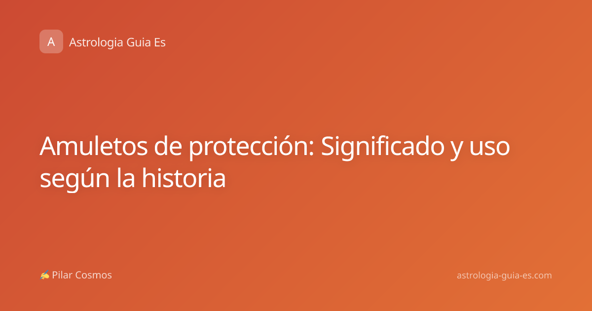 Amuletos de protección: Significado y uso según la historia