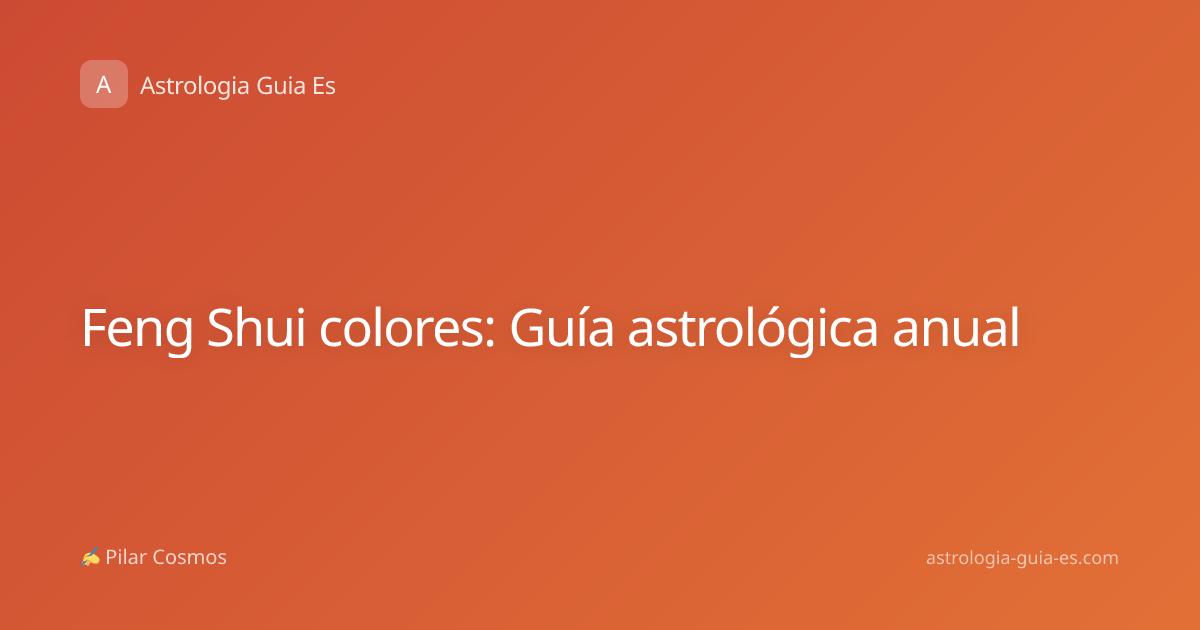 Feng Shui colores: Guía astrológica anual