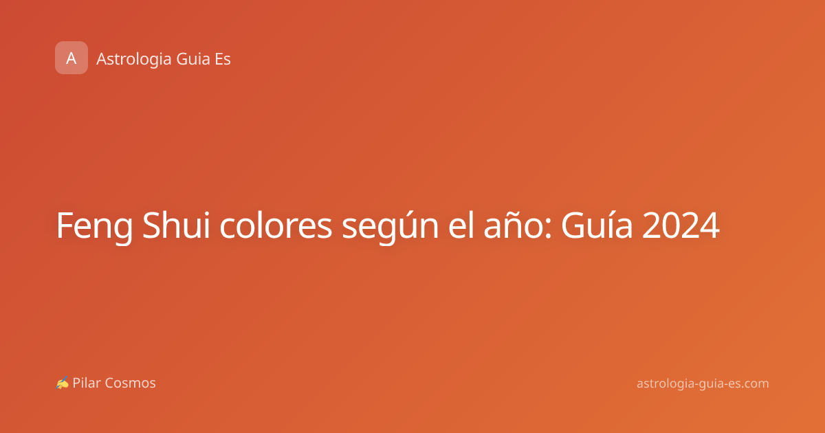 Feng Shui colores según el año: Guía 2024
