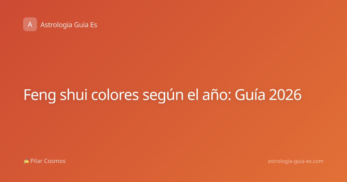 Feng shui colores según el año: Guía 2026