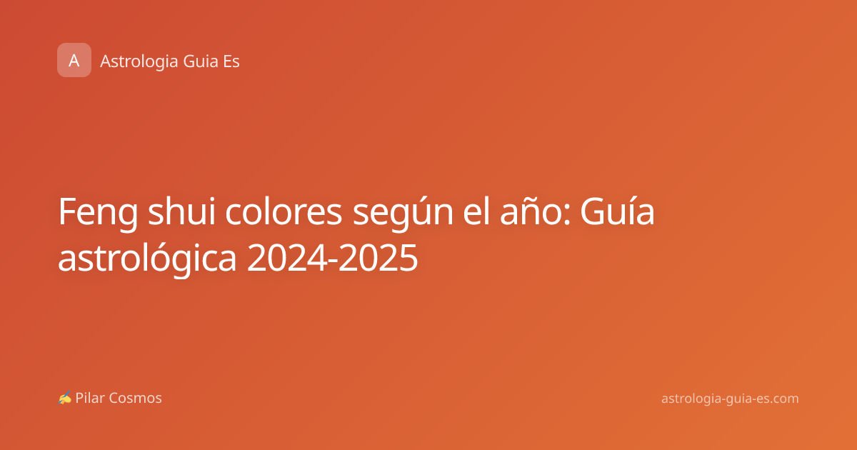Feng shui colores según el año: Guía astrológica 2024-2025
