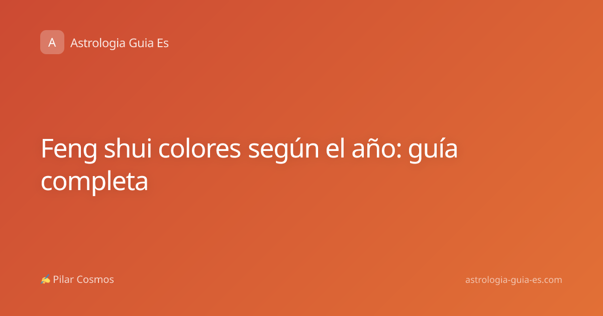 Feng shui colores según el año: guía completa