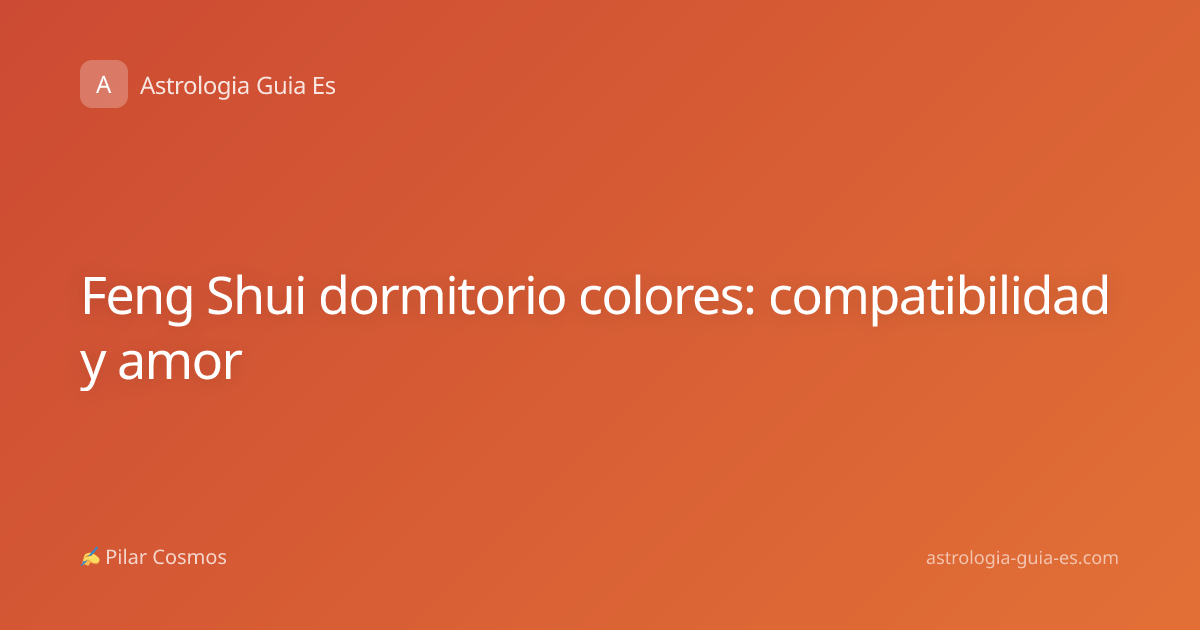 Feng Shui dormitorio colores: compatibilidad y amor
