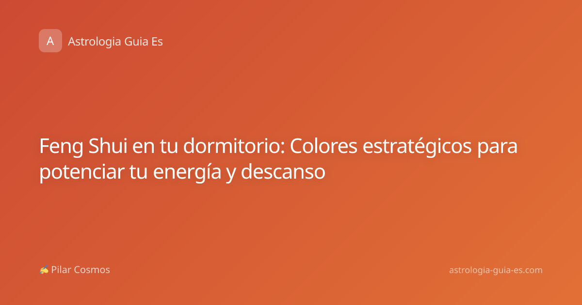 Feng Shui en tu dormitorio: Colores estratégicos para potenciar tu energía y descanso