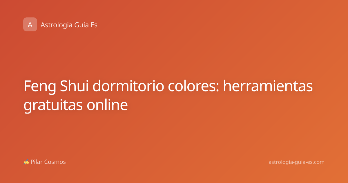 Feng Shui dormitorio colores: herramientas gratuitas online