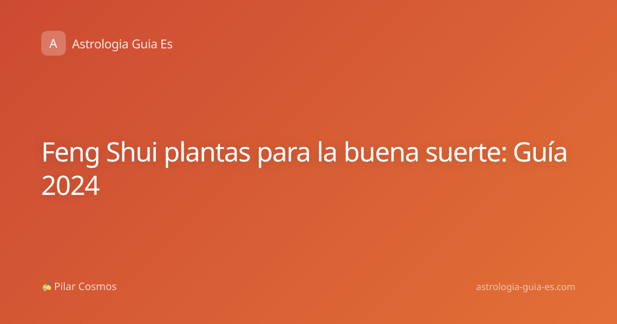 Feng Shui plantas para la buena suerte: Guía 2024