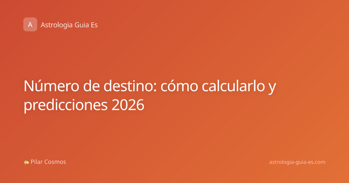 Número de destino: cómo calcularlo y predicciones 2026