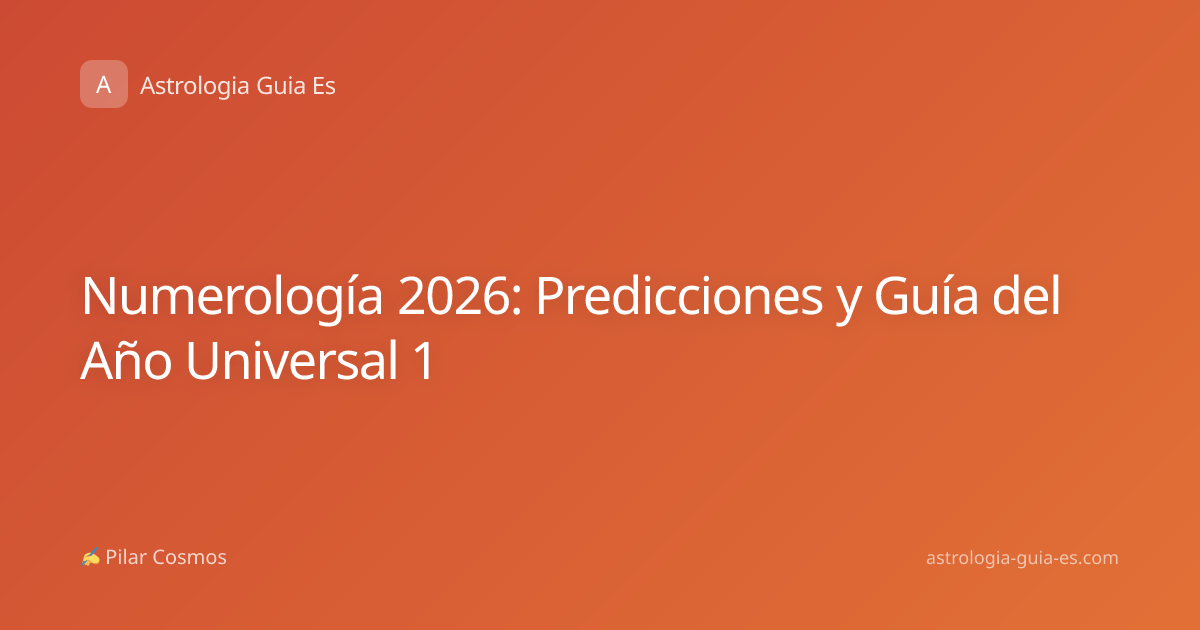Numerología 2026: Predicciones y Guía del Año Universal 1