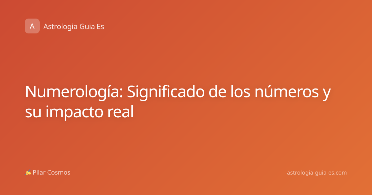 Numerología: Significado de los números y su impacto real