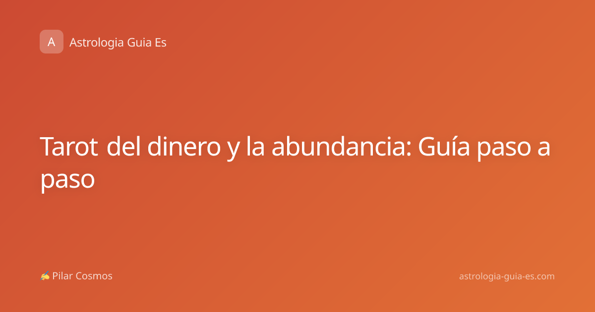 Tarot del dinero y la abundancia: Guía paso a paso