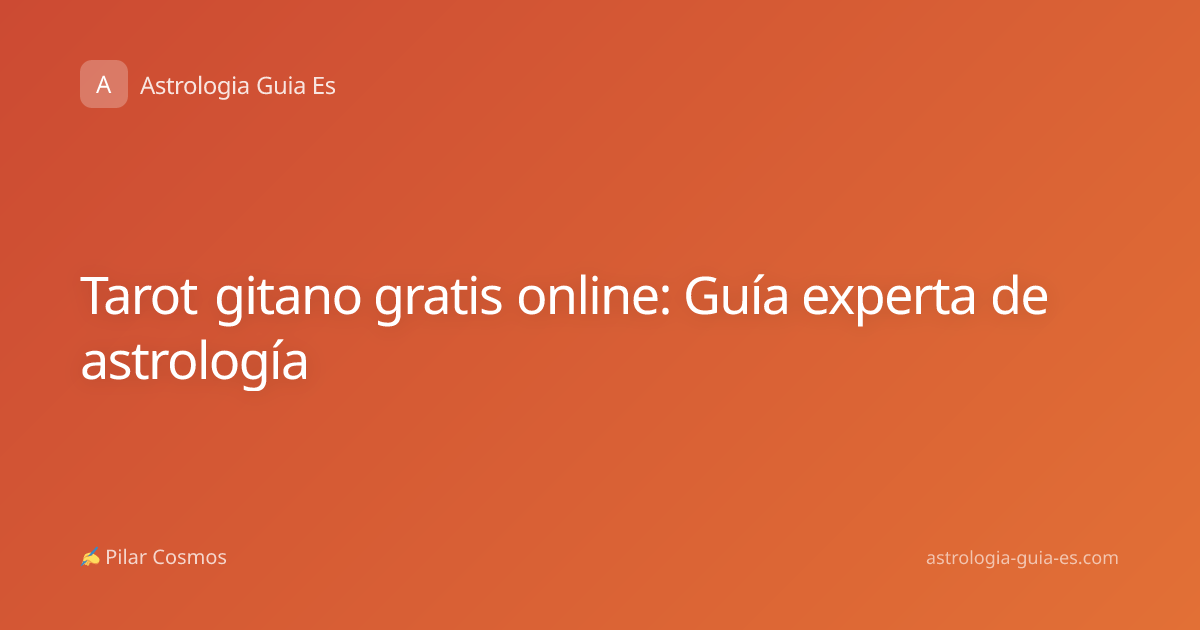 Tarot gitano gratis online: Guía experta de astrología