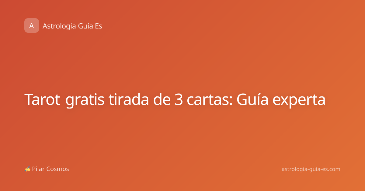Tarot gratis tirada de 3 cartas: Guía experta